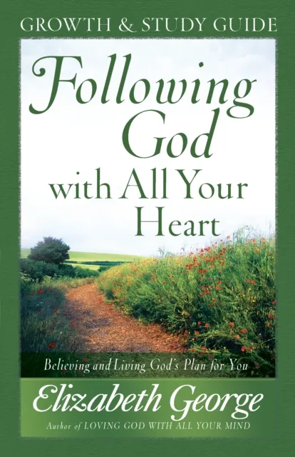 Following God with All Your Heart Growth and Study Guide