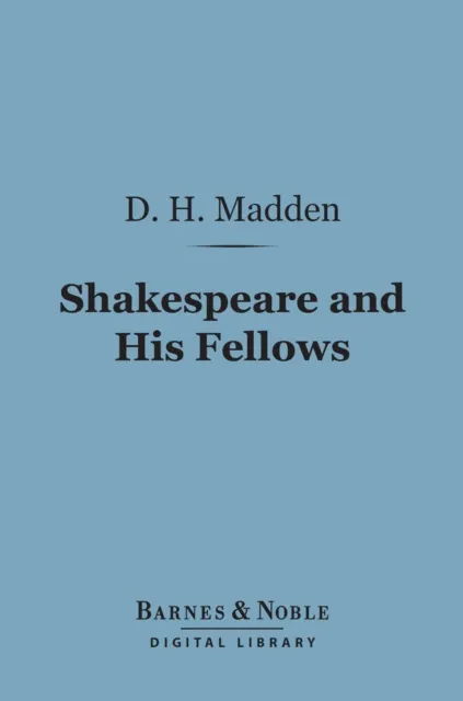 Shakespeare and His Fellows (Barnes & Noble Digital Library)