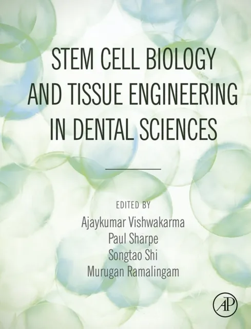 Stem Cell Biology and Tissue Engineering in Dental Sciences