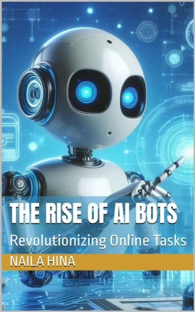 Rise of AI Bots: Revolutionizing Online Tasks