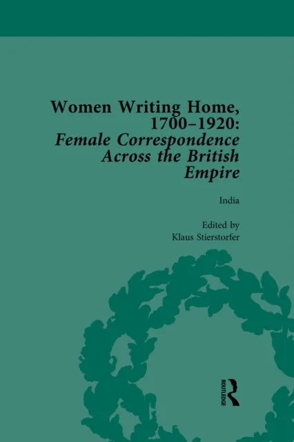 Women Writing Home, 1700-1920 Vol 4