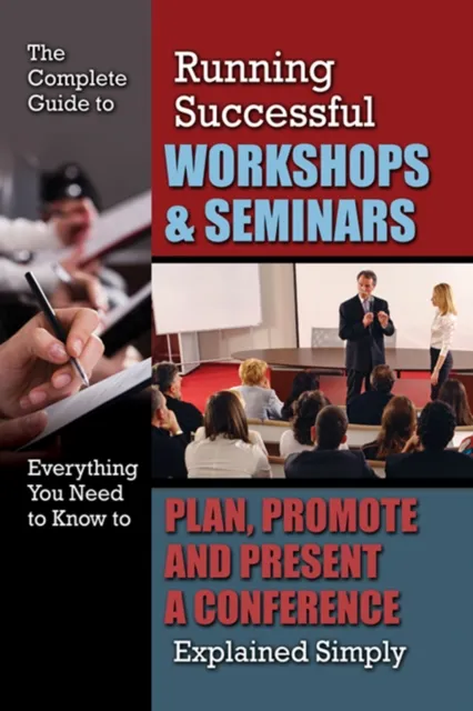 Complete Guide to Running Successful Workshops & Seminars