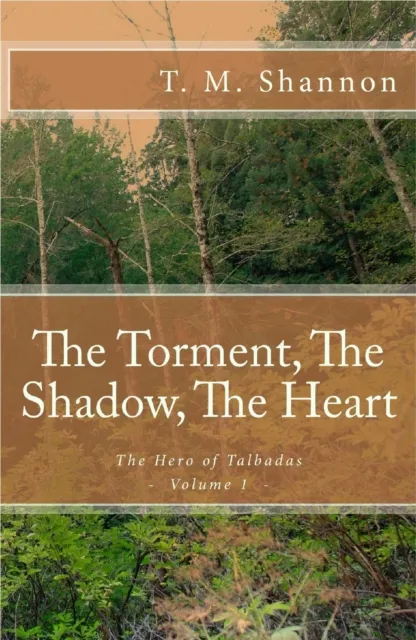 Torment, The Shadow, The Heart (The Hero of Talbadas Vol. 1)