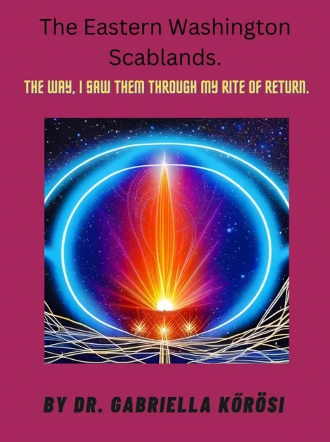 Eastern Washington Scablands. The Way, I Saw Them Through My Rite of Return.