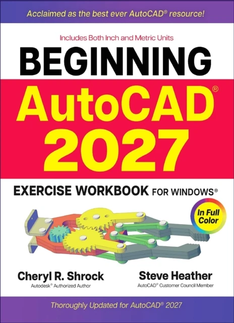 Beginning AutoCAD(R) 2027 Exercise Workbook: For Windows(R)