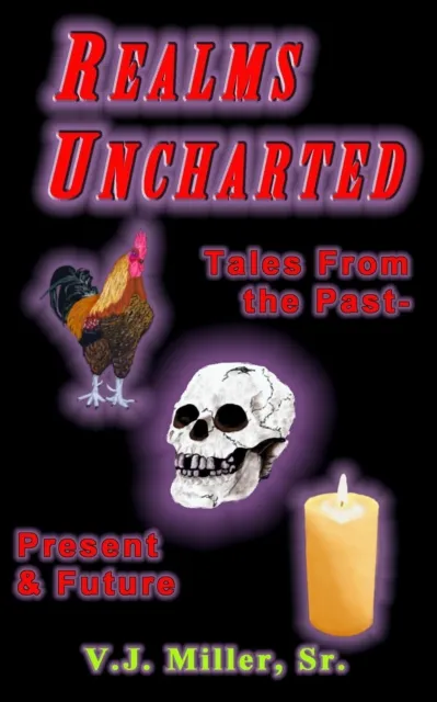 Realms Uncharted - Tales From the past, Present & Future