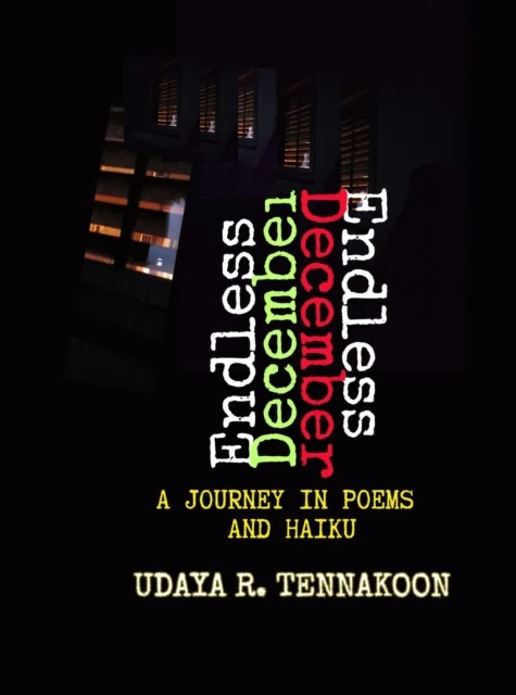 Endless December: A Journey in Poems and Haiku