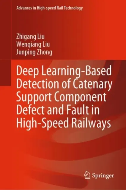 Deep Learning-Based Detection of Catenary Support Component Defect and Fault in High-Speed Railways