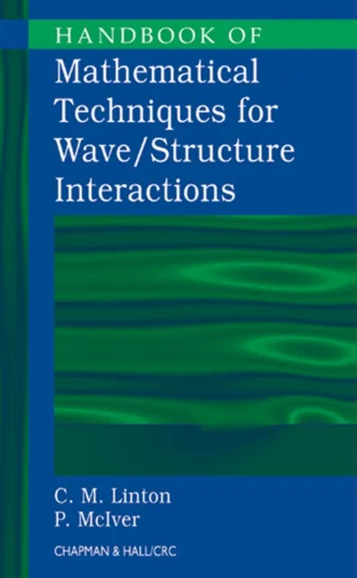 Handbook of Mathematical Techniques for Wave/Structure Interactions