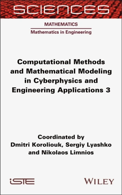 Computational Methods and Mathematical Modeling in Cyberphysics and Engineering Applications 3