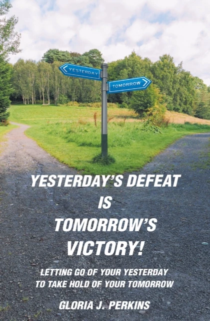 Yesterday's Defeat Is Tomorrow's Victory!