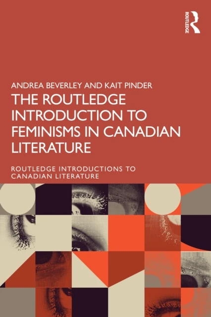 Routledge Introduction to Feminisms in Canadian Literature