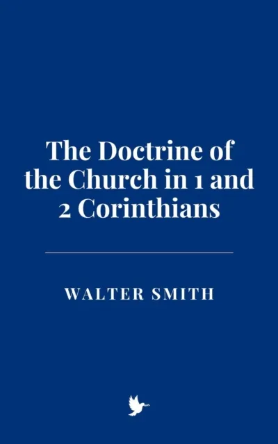 Doctrine of the Church in 1 and 2 Corinthians