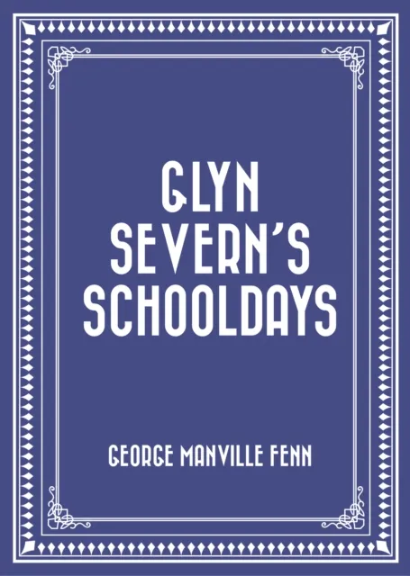 Glyn Severn's Schooldays