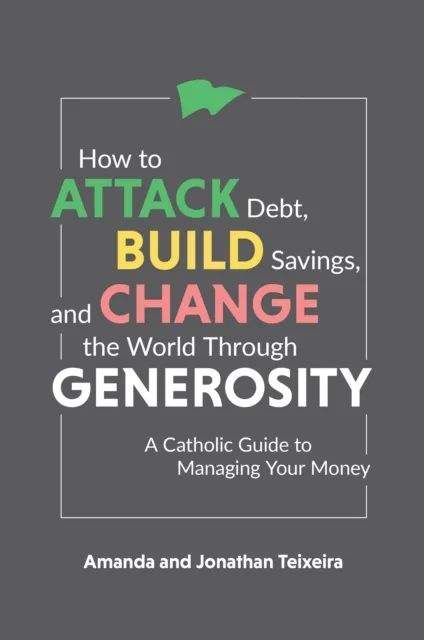 How to Attack Debt, Build Savings, and Change the World Through Generosity