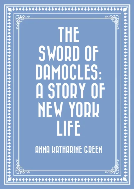 Sword of Damocles: A Story of New York Life