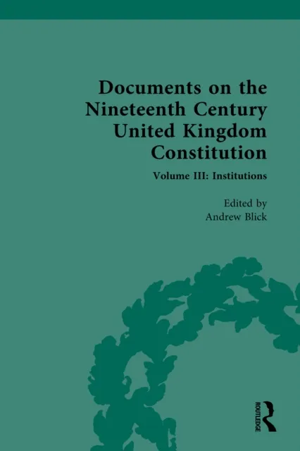 Documents on the Nineteenth Century United Kingdom Constitution