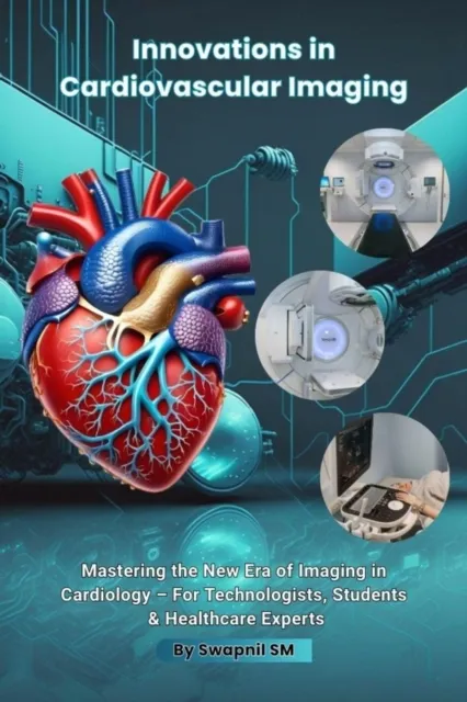 Innovations in Cardiovascular Imaging A Technologist's Insight into Advanced Technology