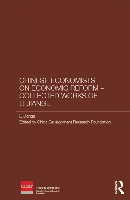 Chinese Economists on Economic Reform - Collected Works of Li Jiange