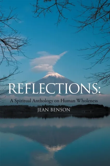Reflections: a Spiritual Anthology on Human Wholeness