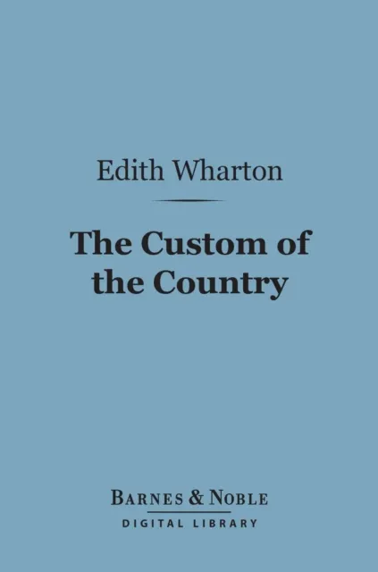 Custom of the Country (Barnes & Noble Digital Library)
