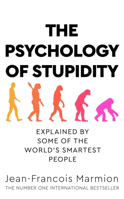 Psychology of Stupidity
