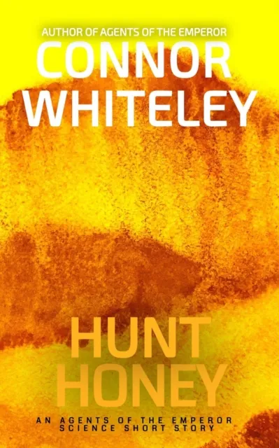 Honey Hunt: An Agents of The Emperor Science Fiction Short Story