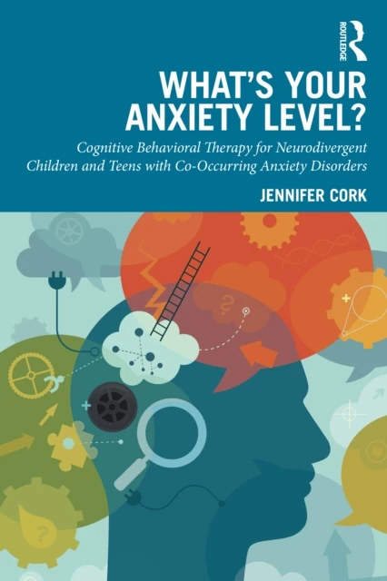What's Your Anxiety Level? Cognitive Behavioral Therapy for Neurodivergent Children and Teens with Co-Occurring Anxiety Disorders