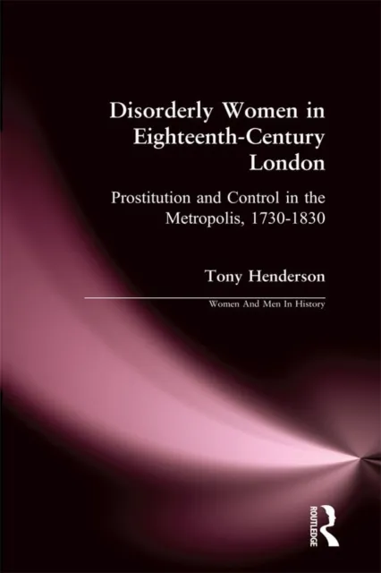 Disorderly Women in Eighteenth-Century London
