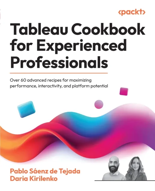 Tableau Cookbook for Experienced Professionals