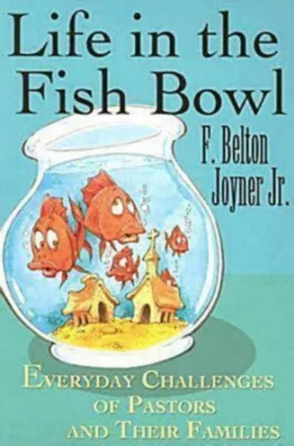 Life in the Fish Bowl