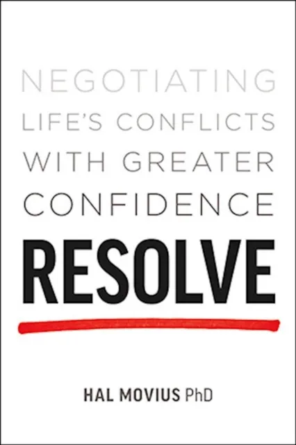 Resolve : Negotiating Life's Conflicts with Greater Confidence