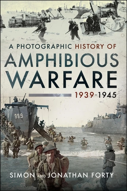 Photographic History of Amphibious Warfare 1939-1945