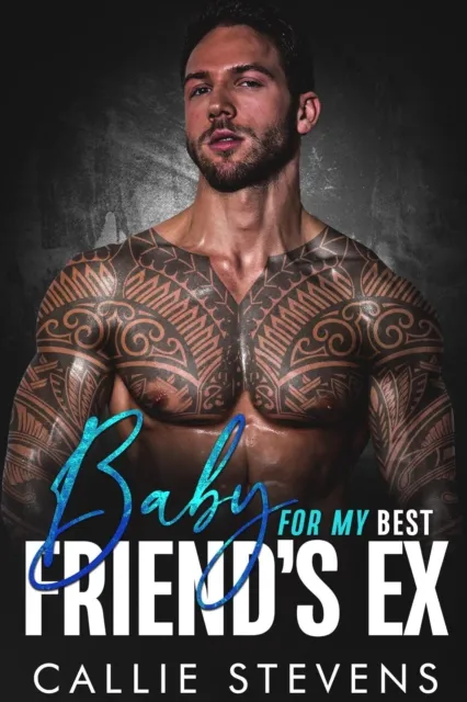Baby For My Best Friend's Ex