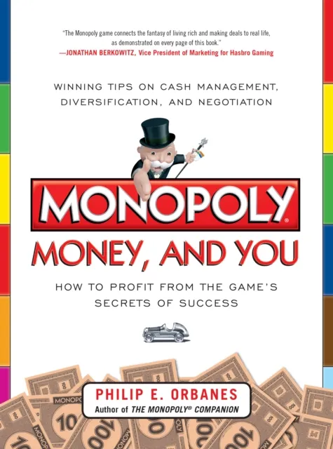 Monopoly, Money, and You: How to Profit from the Game's Secrets of Success