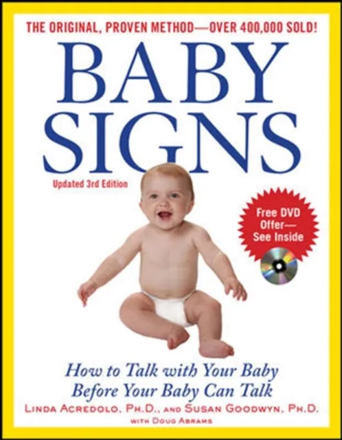Baby Signs: How to Talk with Your Baby Before Your Baby Can Talk, Third Edition