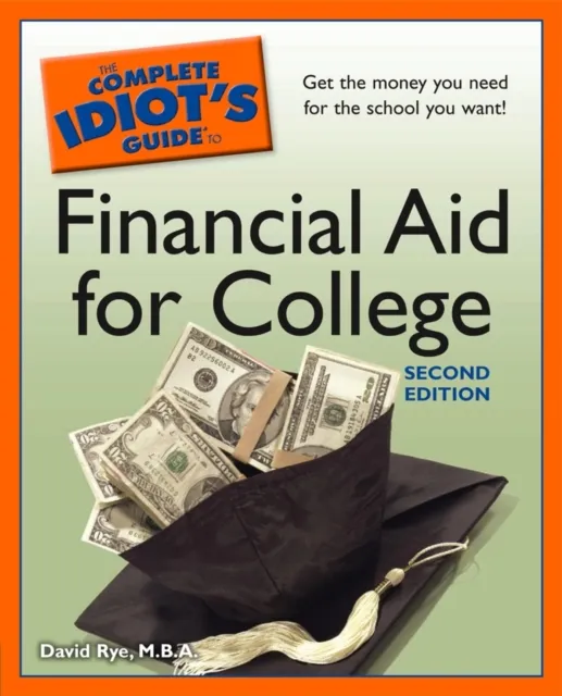 Complete Idiot's Guide to Financial Aid for College, 2nd Edition