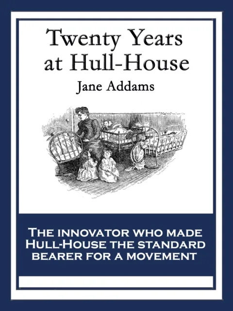 Twenty Years at Hull House