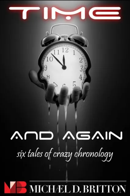 Time and Again: A Collection of Crazy Chronology