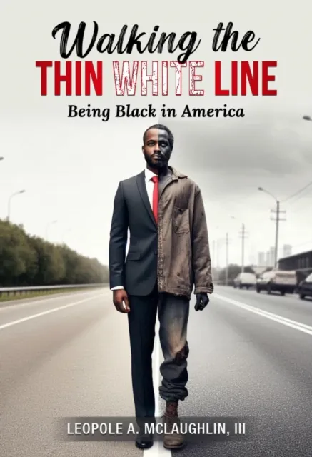 Walking the Thin White Line: Being Black in America