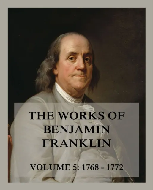 Works of Benjamin Franklin, Volume 5