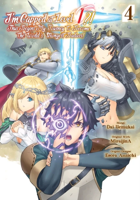 I'm Capped at Level 1?! Thus Begins My Journey to Become the World's Strongest Badass! (Manga) Volume 4