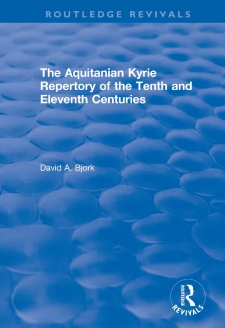 Aquitanian Kyrie Repertory of the Tenth and Eleventh Centuries
