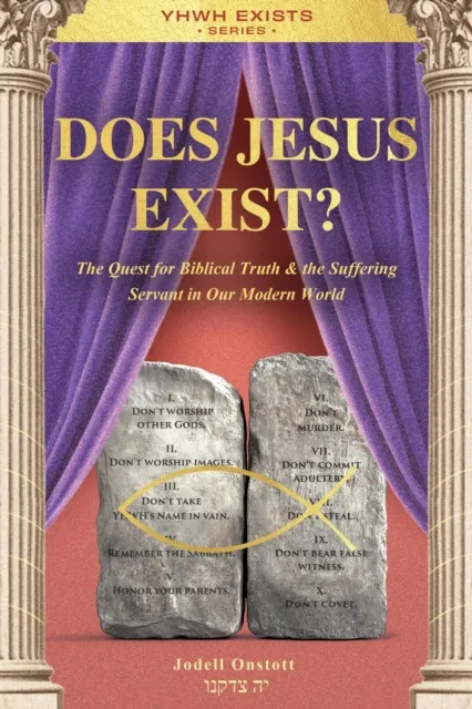 Does Jesus Exist?: The Quest for Biblical Truth & the Suffering Servant in Our Modern World