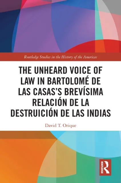 Unheard Voice of Law in Bartolome de Las Casas's Brevisima Relacion de la Destruicion de las Indias