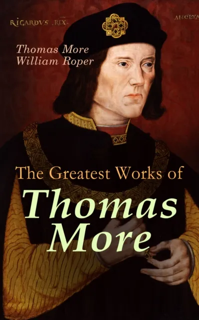 Greatest Works of Thomas More