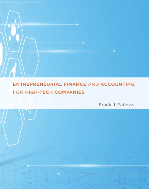 Entrepreneurial Finance and Accounting for High-Tech Companies