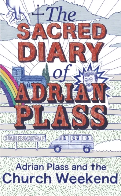 Sacred Diary of Adrian Plass: Adrian Plass and the Church Weekend