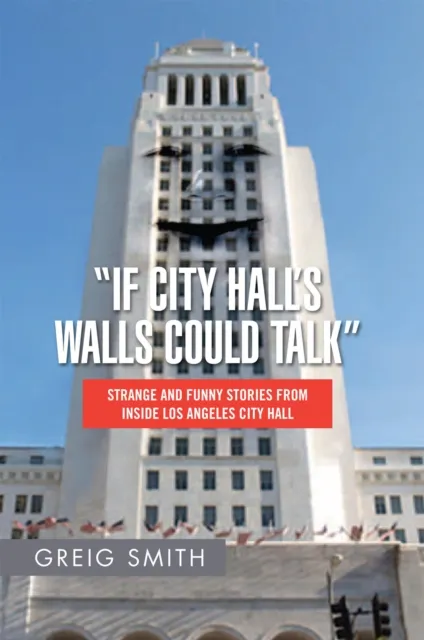 If City Hall'S Walls Could Talk