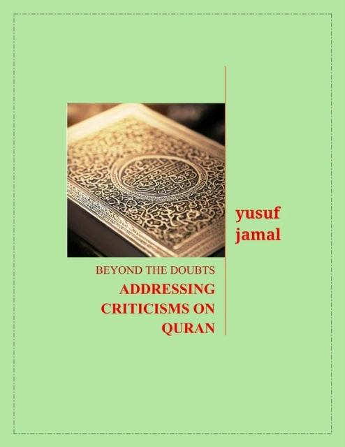 Beyond the Doubts-Addressing Criticisms on Quran